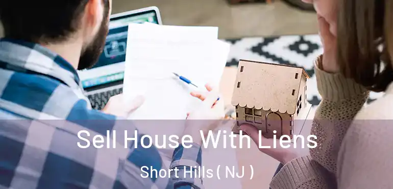  Sell House With Liens Short Hills ( NJ )