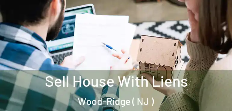  Sell House With Liens Wood-Ridge ( NJ )