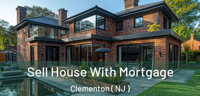  Sell House With Mortgage Clementon ( NJ )