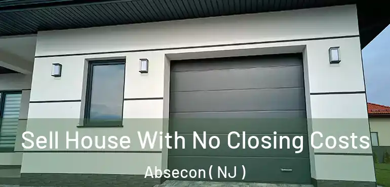  Sell House With No Closing Costs Absecon ( NJ )