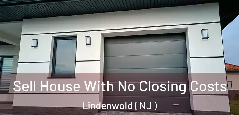  Sell House With No Closing Costs Lindenwold ( NJ )