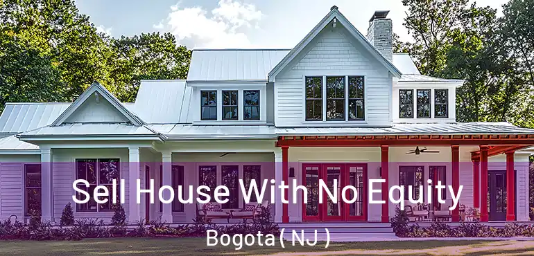  Sell House With No Equity Bogota ( NJ )
