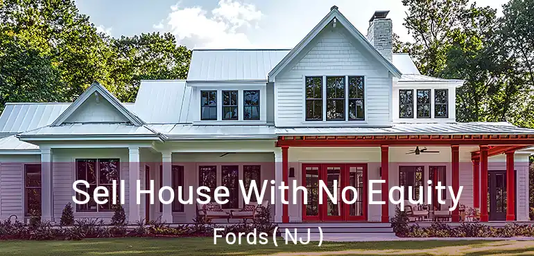  Sell House With No Equity Fords ( NJ )
