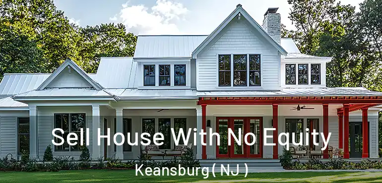  Sell House With No Equity Keansburg ( NJ )