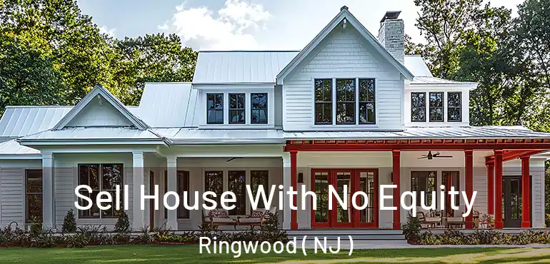  Sell House With No Equity Ringwood ( NJ )