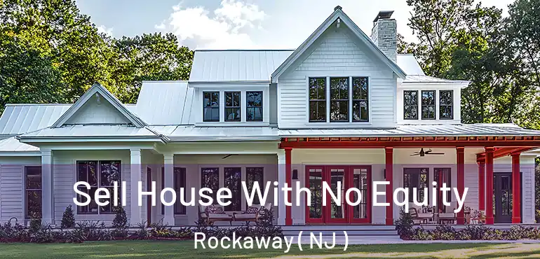  Sell House With No Equity Rockaway ( NJ )
