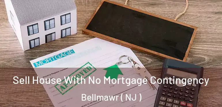  Sell House With No Mortgage Contingency Bellmawr ( NJ )