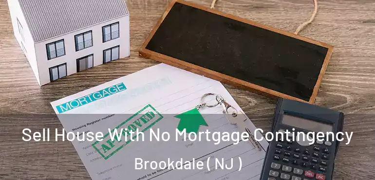  Sell House With No Mortgage Contingency Brookdale ( NJ )