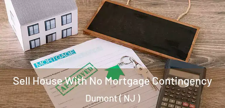  Sell House With No Mortgage Contingency Dumont ( NJ )