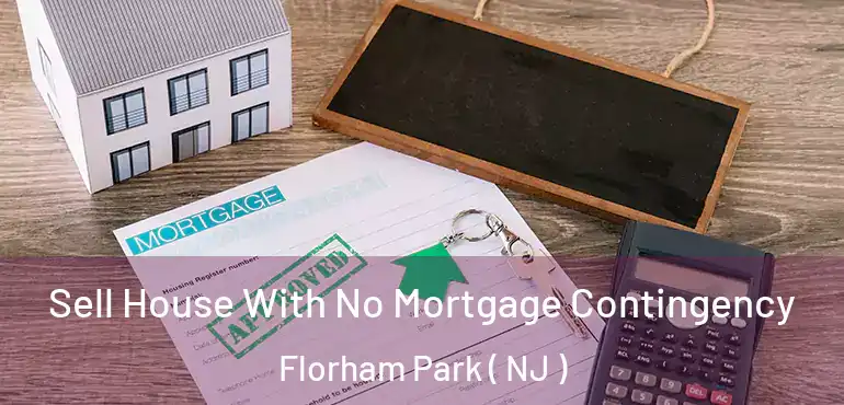 Sell House With No Mortgage Contingency Florham Park ( NJ )