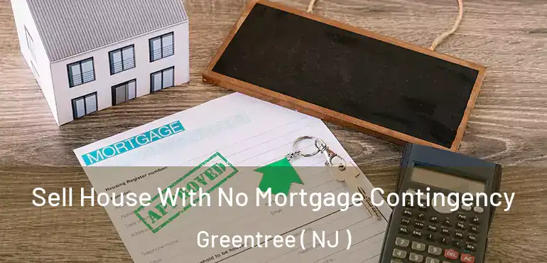  Sell House With No Mortgage Contingency Greentree ( NJ )