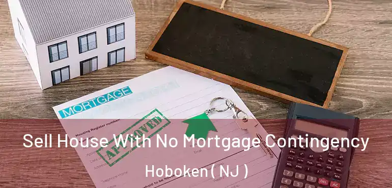  Sell House With No Mortgage Contingency Hoboken ( NJ )