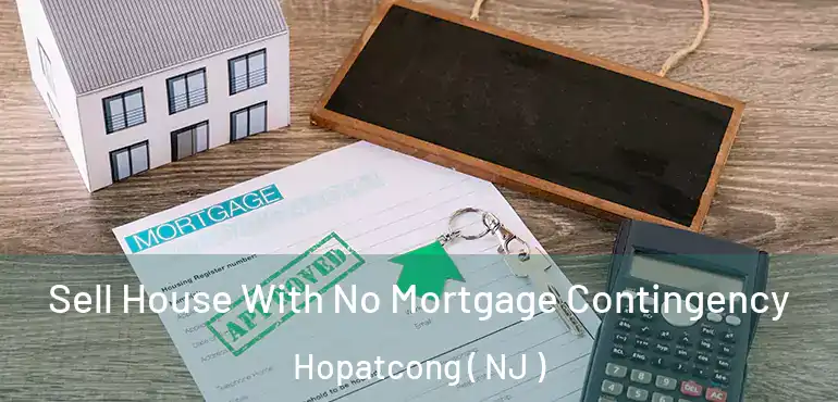  Sell House With No Mortgage Contingency Hopatcong ( NJ )