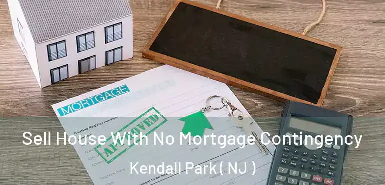  Sell House With No Mortgage Contingency Kendall Park ( NJ )