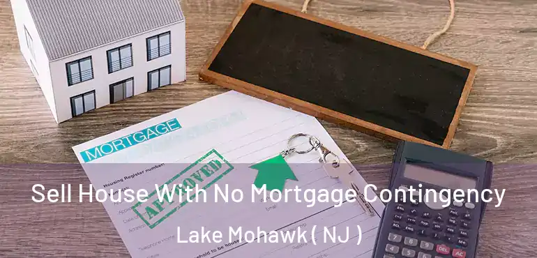  Sell House With No Mortgage Contingency Lake Mohawk ( NJ )