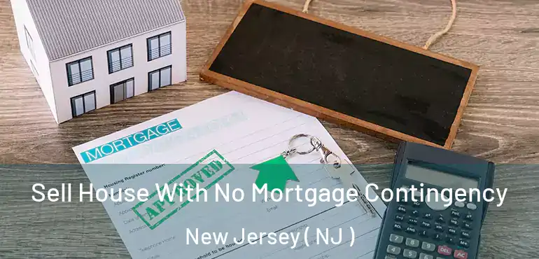  Sell House With No Mortgage Contingency New Jersey ( NJ )