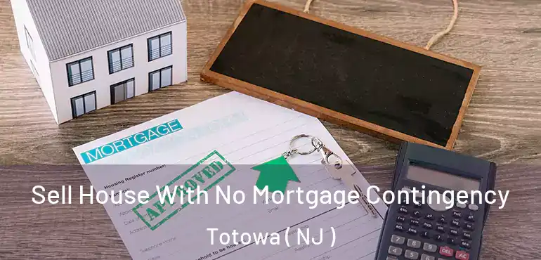  Sell House With No Mortgage Contingency Totowa ( NJ )