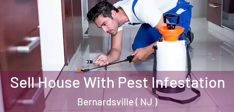 Sell House With Pest Infestation Bernardsville ( NJ )