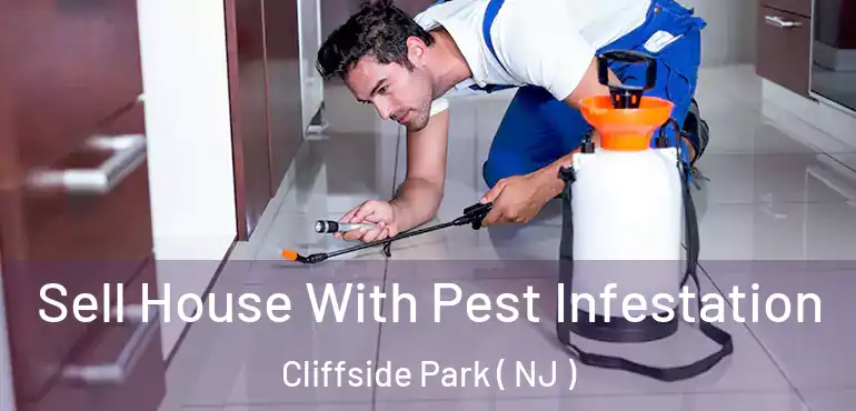  Sell House With Pest Infestation Cliffside Park ( NJ )