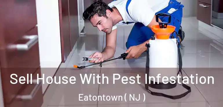  Sell House With Pest Infestation Eatontown ( NJ )