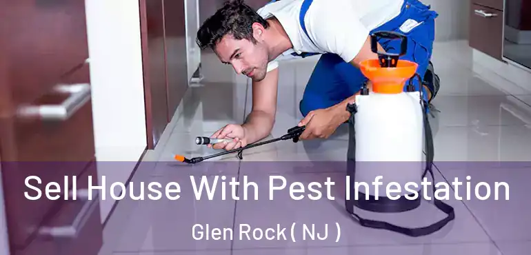  Sell House With Pest Infestation Glen Rock ( NJ )