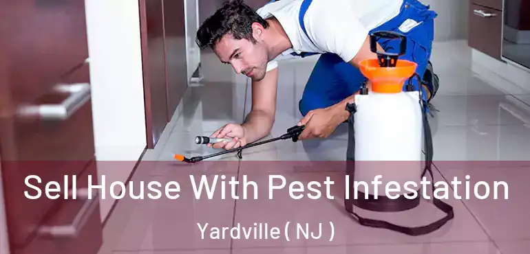  Sell House With Pest Infestation Yardville ( NJ )