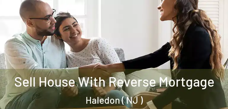 Sell House With Reverse Mortgage Haledon ( NJ )