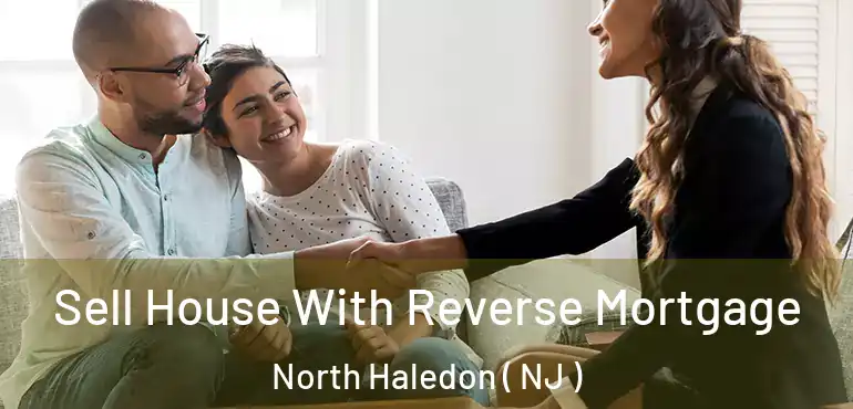  Sell House With Reverse Mortgage North Haledon ( NJ )