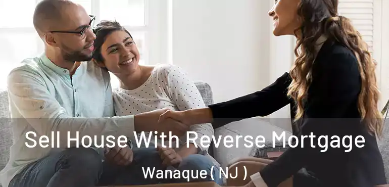  Sell House With Reverse Mortgage Wanaque ( NJ )
