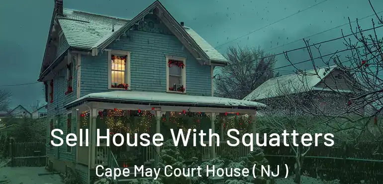  Sell House With Squatters Cape May Court House ( NJ )