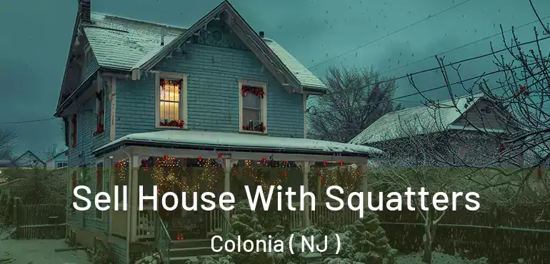  Sell House With Squatters Colonia ( NJ )
