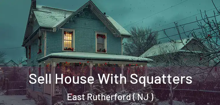  Sell House With Squatters East Rutherford ( NJ )