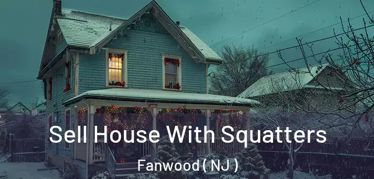  Sell House With Squatters Fanwood ( NJ )