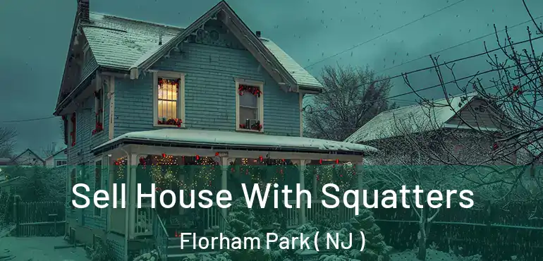  Sell House With Squatters Florham Park ( NJ )