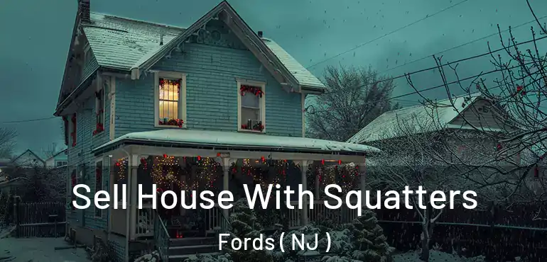  Sell House With Squatters Fords ( NJ )