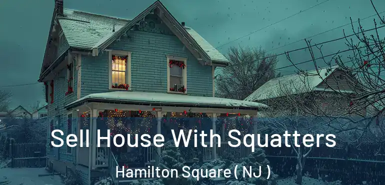  Sell House With Squatters Hamilton Square ( NJ )