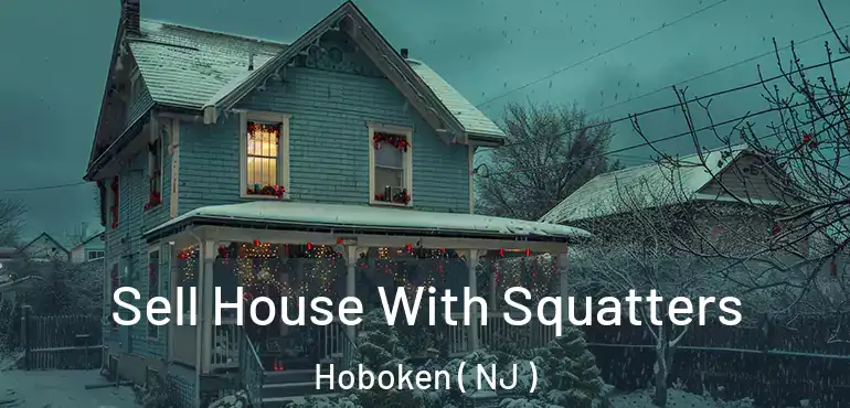  Sell House With Squatters Hoboken ( NJ )