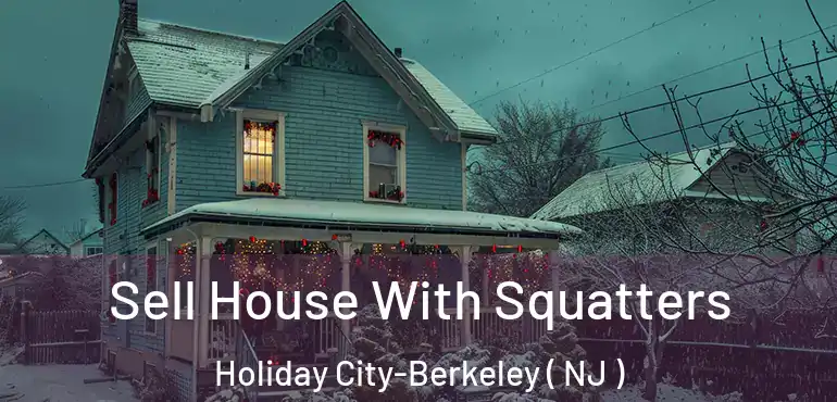 Sell House With Squatters Holiday City-Berkeley ( NJ )
