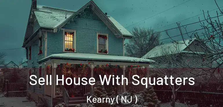  Sell House With Squatters Kearny ( NJ )