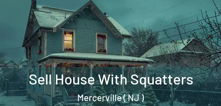  Sell House With Squatters Mercerville ( NJ )