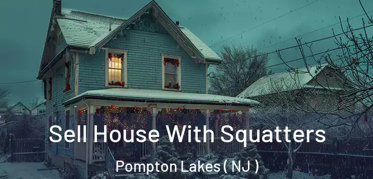  Sell House With Squatters Pompton Lakes ( NJ )