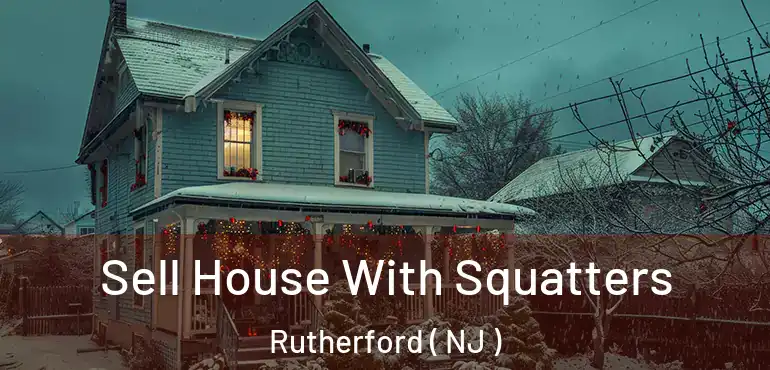  Sell House With Squatters Rutherford ( NJ )