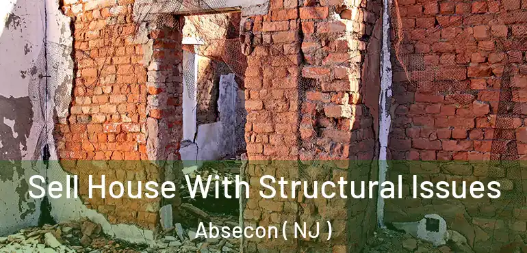  Sell House With Structural Issues Absecon ( NJ )