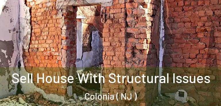  Sell House With Structural Issues Colonia ( NJ )