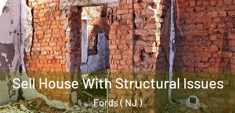  Sell House With Structural Issues Fords ( NJ )