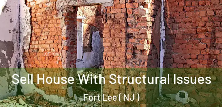  Sell House With Structural Issues Fort Lee ( NJ )