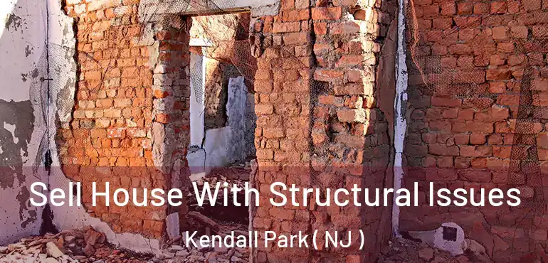  Sell House With Structural Issues Kendall Park ( NJ )