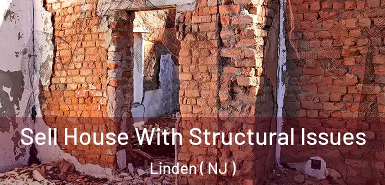  Sell House With Structural Issues Linden ( NJ )