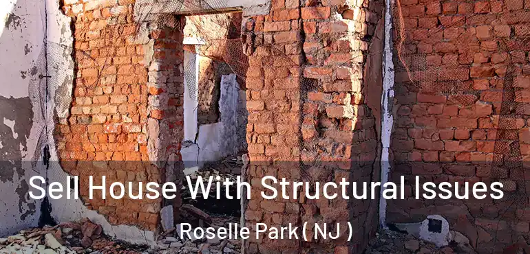 Sell House With Structural Issues Roselle Park ( NJ )