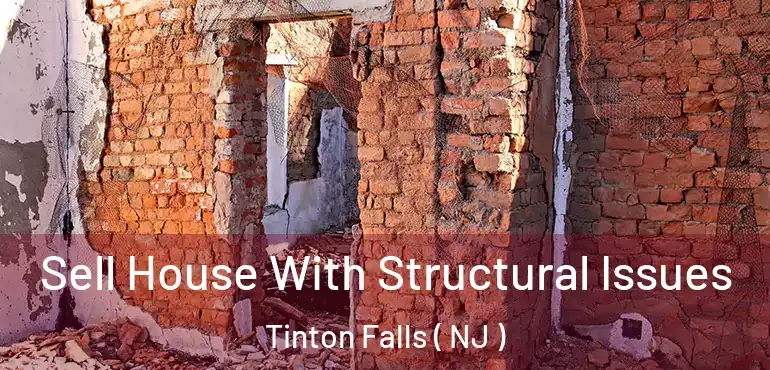  Sell House With Structural Issues Tinton Falls ( NJ )